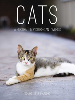 cover image of Cats: a Portrait in Pictures and Words